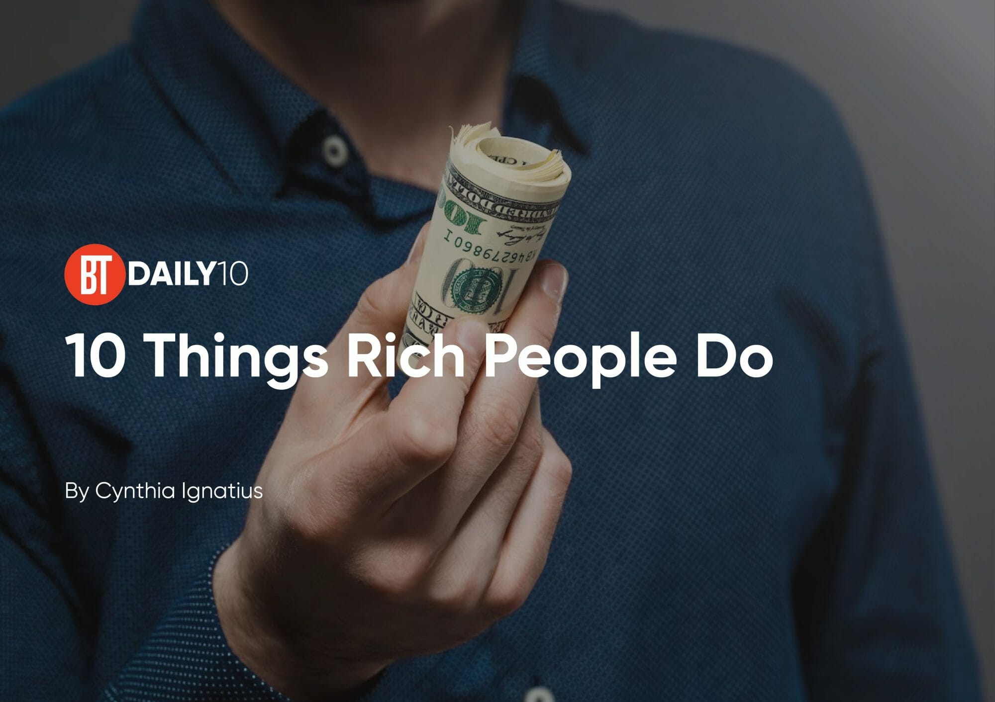 | Habits: Money People Things BusinessToday Rich 10 Do